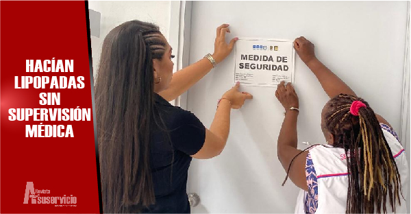 Por prácticas inadecuadas sitio de procedimientos estéticos fue cerrado 